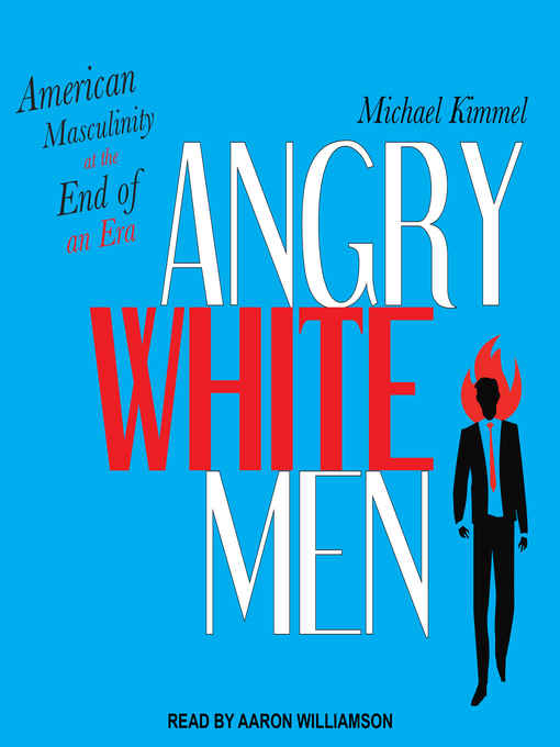 Title details for Angry White Men by Michael Kimmel - Available